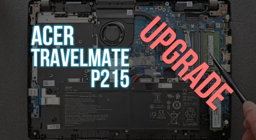 Acer TravelMate P215 DDR4 RAM and NVMe SSD Upgrade options