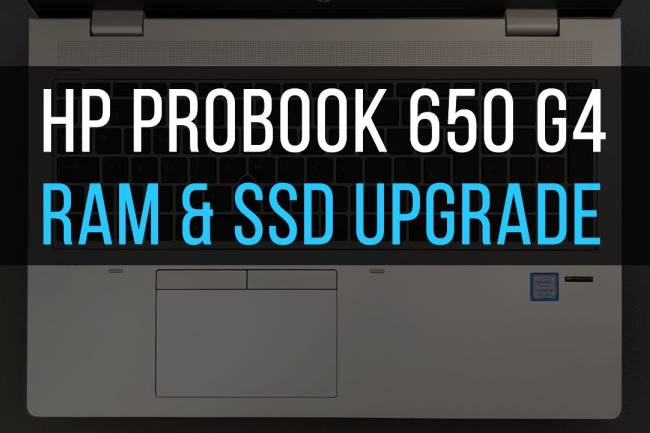 HP ProBook 650 G4 RAM and SSD upgrade